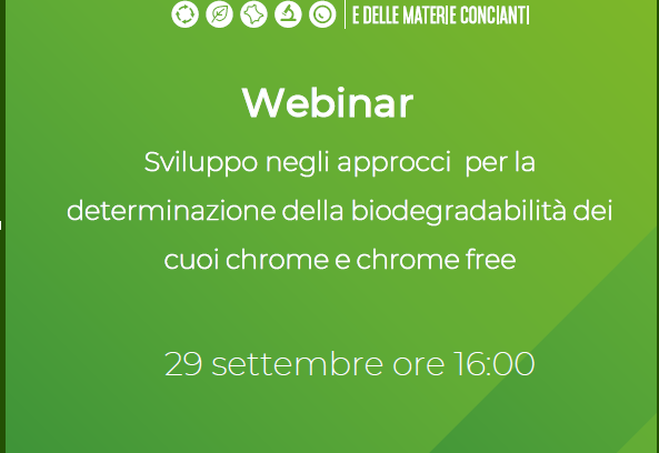 Webinar 29.09.2022 – “Sviluppo negli approcci per la determinazione della biodegradabilità dei cuoi chrome e chrome-free”