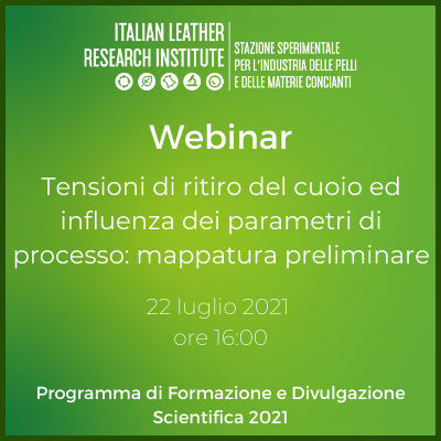 Webinar 22.07.2021 – Tensioni di ritiro del cuoio ed influenza dei parametri di processo: mappatura preliminare