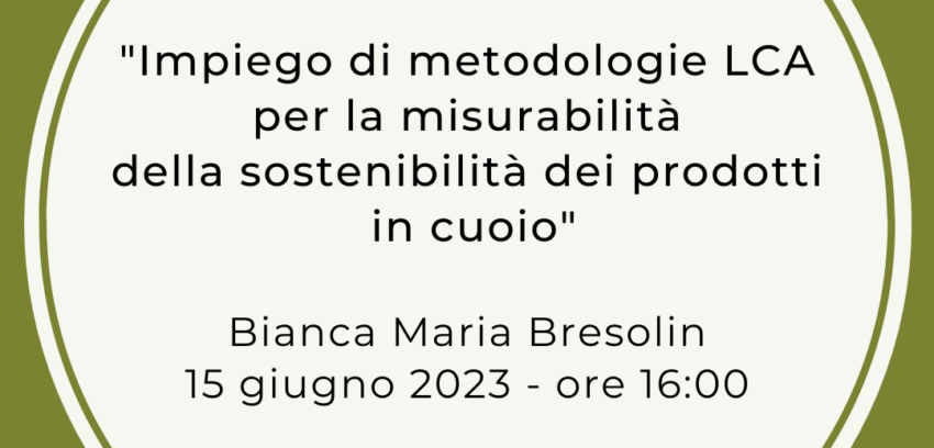 Webinar 15.06.2023 – “Impiego di metodologie LCA per la misurabilità della sostenibilità dei prodotti in cuoio” – Report